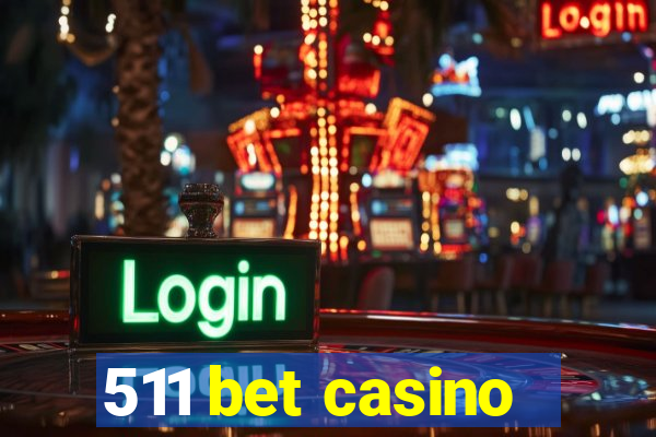 511 bet casino